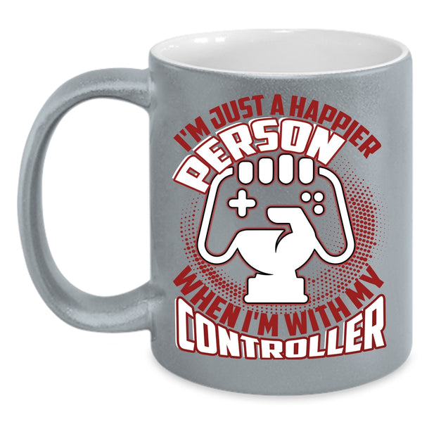 I'm Just A Happier Person Coffee Mug, When I'm With My Controller Coffee Cup