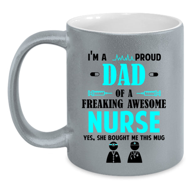 Awesome Nurses Coffee Mug, I'm A Proud Dad Of An Awesome Nurse Accent Mug