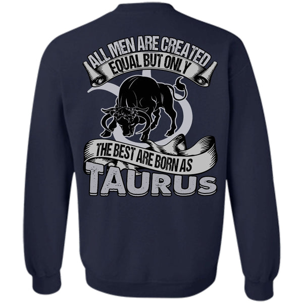 All Men Are Created Equal T Shirt, I Love Taurus Sweatshirt