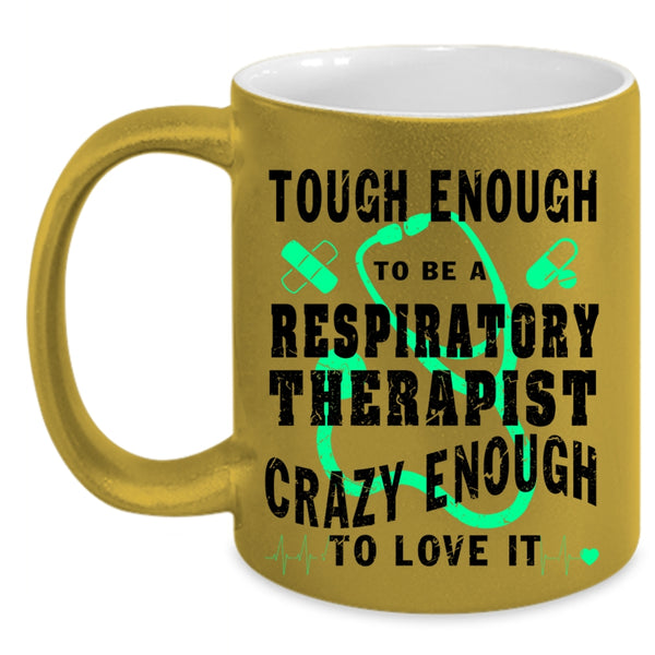 Cool Job Coffee Mug, Tough Enough To Be A Respiratory Therapist Accent Mug