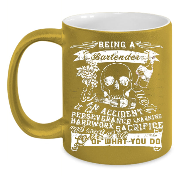 Being A Bartender Is Not An Accident Coffee Mug, Cool Bartender Coffee Cup