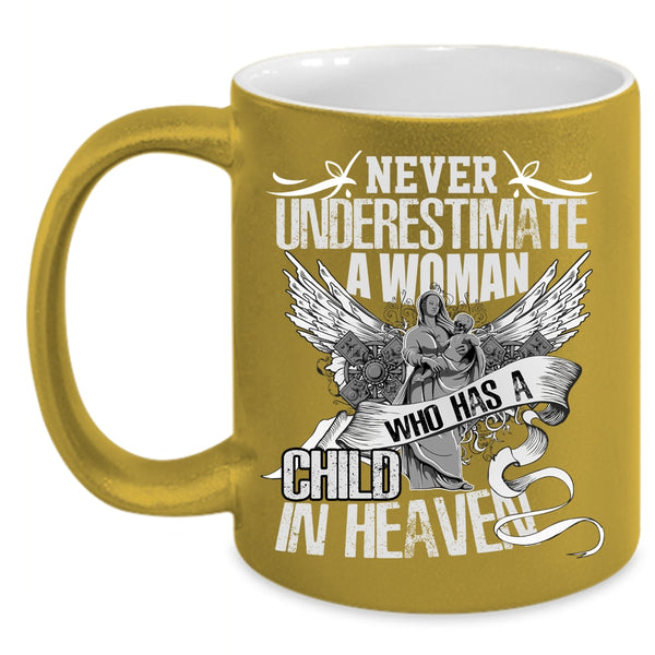 A Woman Has A Child In Heaven Coffee Mug, Gift For Mom Coffee Cup