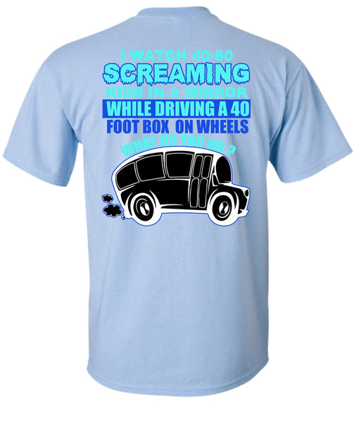 I Watch 40-60 Screaming Kids T Shirt, I Love Bus T Shirt