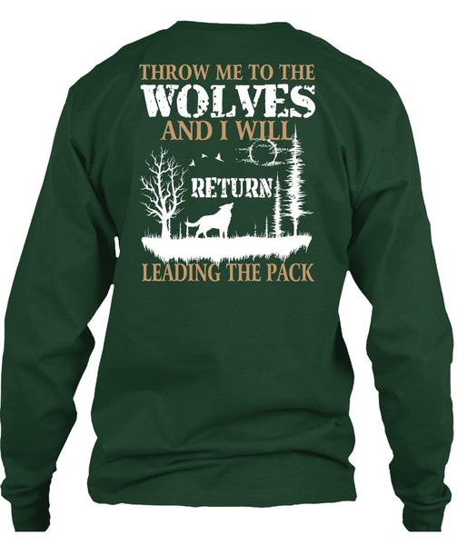Throw Me To The Wolves T Shirt, I Will Return Leading The Pack T Shirt