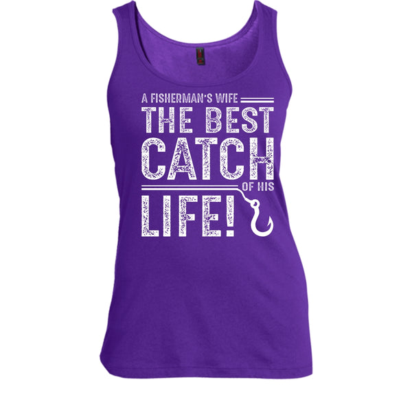 A Fisherman's Wife Shirt, The Best Catch Of His Life Shirt