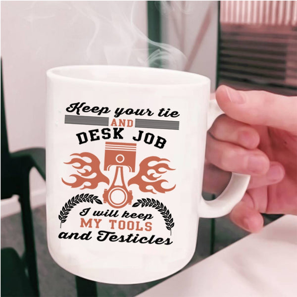 Funny Mechanics Coffee Mug, I Will Keep My Tools Cup