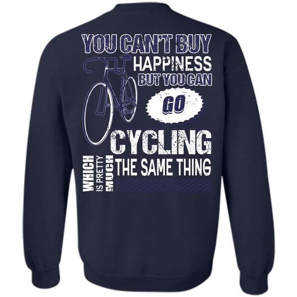 You Can't Buy Happiness T Shirt, I Love Biking Sweatshirt