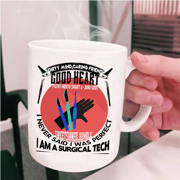 Cool Gift For Doctor Coffee Mug, I Am A Surgical Tech Cup