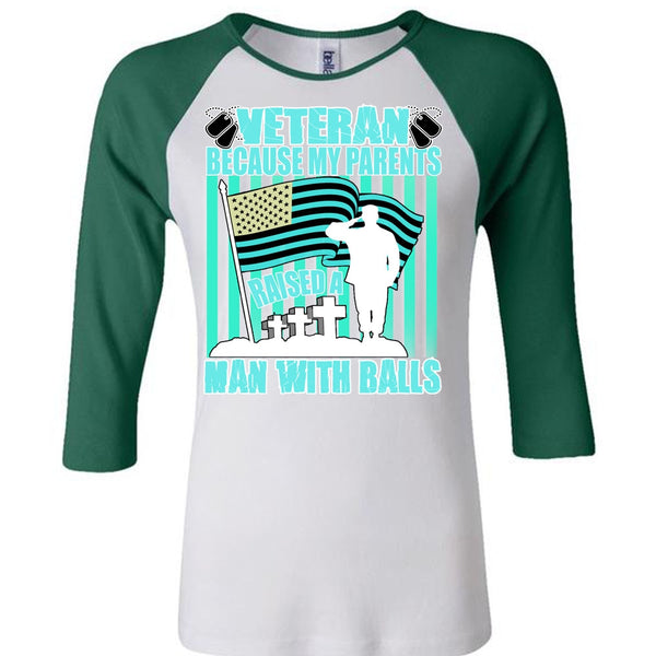My Parents Raised A Man With Balls T Shirt, I Love Veteran T Shirt, Awesome T-Shirts