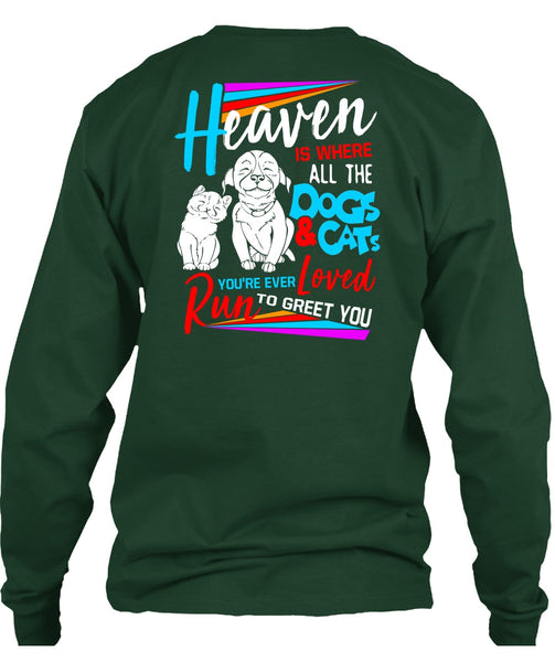Heaven Is Where All The Dogs And Cats T Shirt, You're Ever Loved Run T Shirt