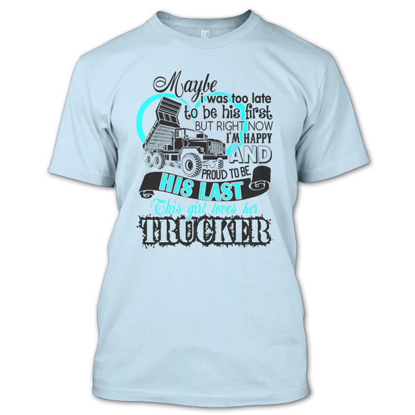 This Girls Loves Her Trucker T Shirt, I Love my Trucker T Shirt