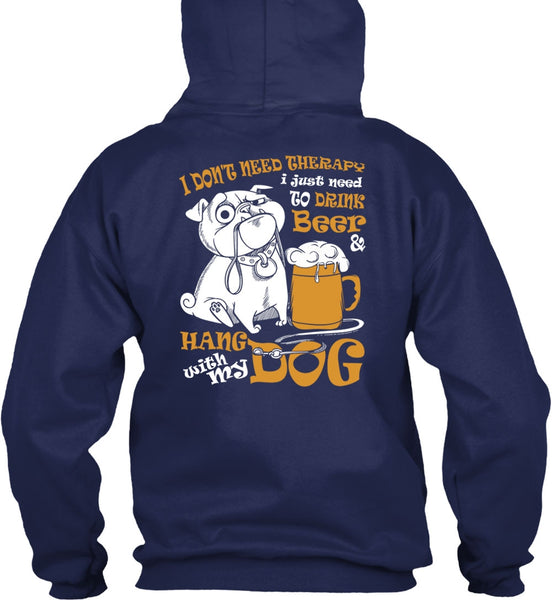 Hang With My Dog T Shirt, I Just Need To Drink Beer T Shirt