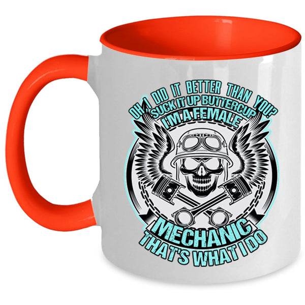 Cool Gift For My Daughter Coffee Mug, I'm A Female Mechanic Accent Mug
