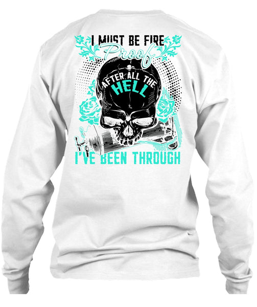 I Must Be Fire Proof T Shirt, I Love Firefighter T Shirt