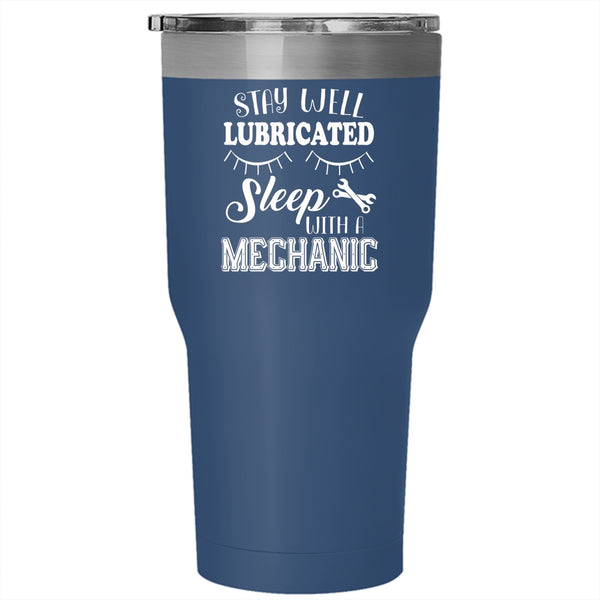 Stay Well Lubricateed Sleep With A Mechanic Tumbler 30 oz Stainless Steel, Cute Mechanic Travel Mug