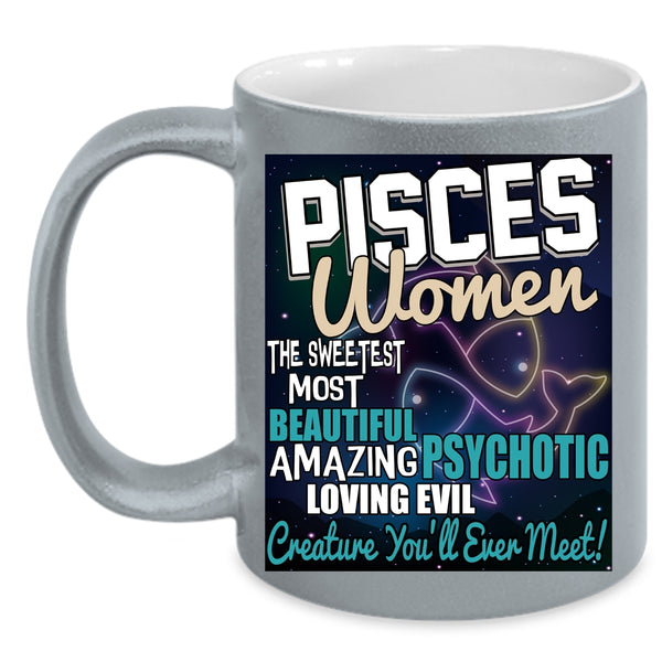 Pisces Women Coffee Mug, The Sweetest Most Beautiful Girl Coffee Cup