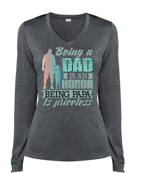 Being A Dad Is An Honor T Shirt, Being Papa Is Priceless T Shirt, Cool Shirt (Ladies LS Heather V-Neck)
