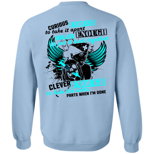 Being A Nurse T Shirt, Curious Enough To Take It Apart Sweatshirt