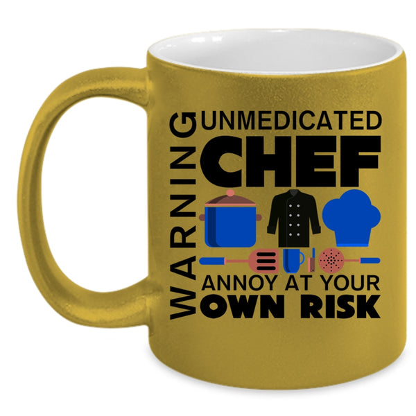 Unmedicated Chef Annoy At Your Own Risk Coffee Mug, Warning Accent Mug