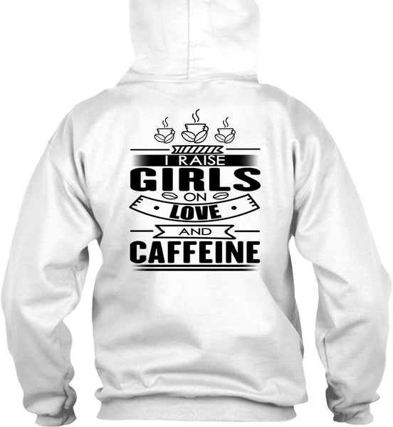 I Raise Girls On Love And Caffeine T Shirt, I Love Coffee T Shirt
