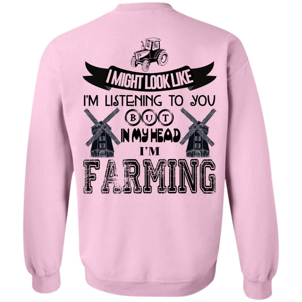 Being A Farmer T Shirt, In My Head I'm Farming Sweatshirt