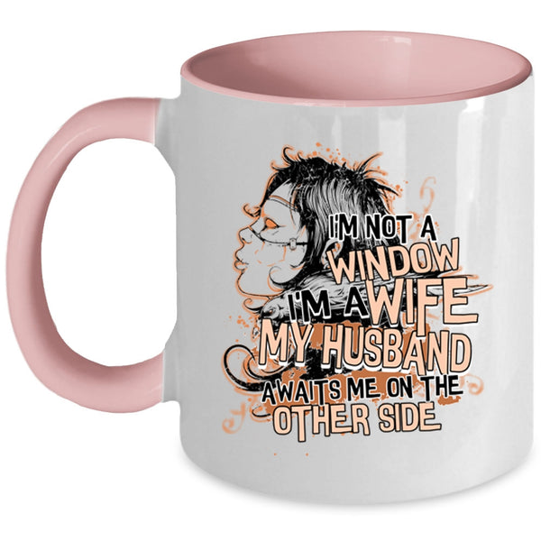 My Husband Awaits Me On The other Side Coffee Mug, I'm A Wife Accent Mug