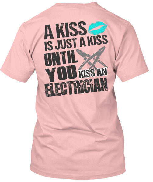 Kiss An Electrician T Shirt, A Kiss T Shirt