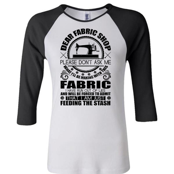 Dear Fabric Shop T Shirt, I Love Sewing T Shirt, Awesome T-Shirts