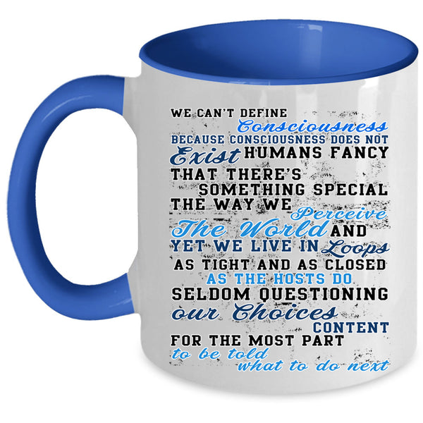 Funny Saying Coffee Mug, We Can't Define Consciousness Accent Mug