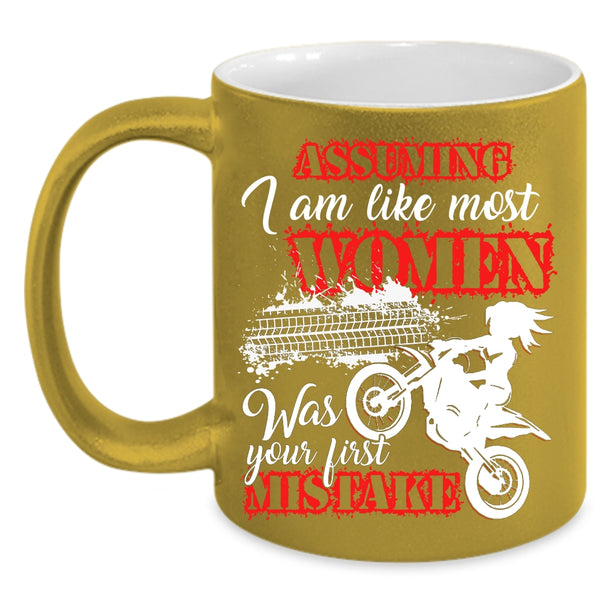 I Am Like Most Women Coffee Mug, Cool Motorcycles Coffee Cup