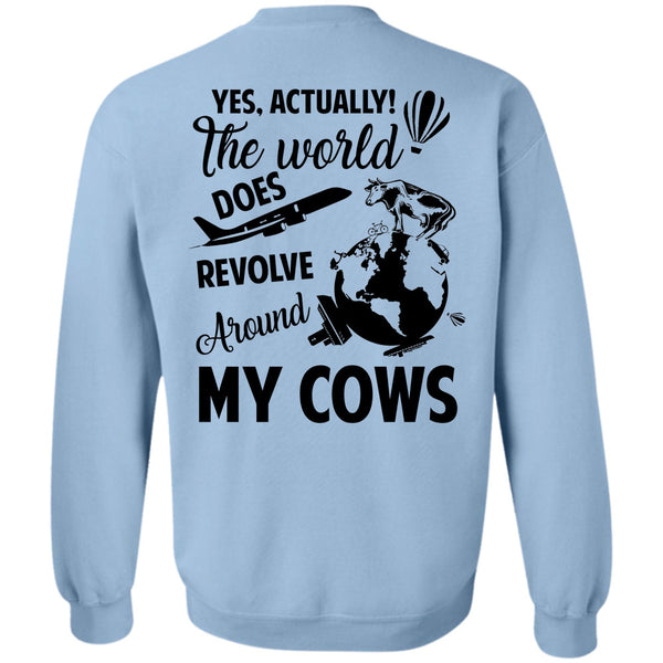 Being A Farmer T Shirt, The World Does Revolve Around My Cows Sweatshirt