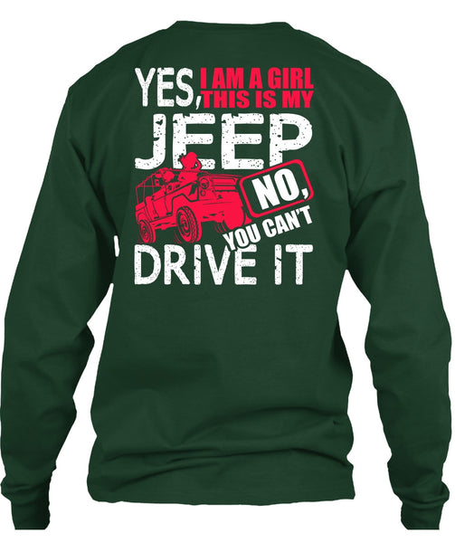 I Am A Girl This Is My Jeep T Shirt, You Can't Driver It T Shirt