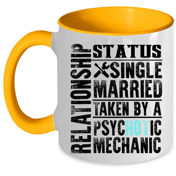 Taken By A Psychotic Mechanic Coffee Mug, Relationship Status Accent Mug