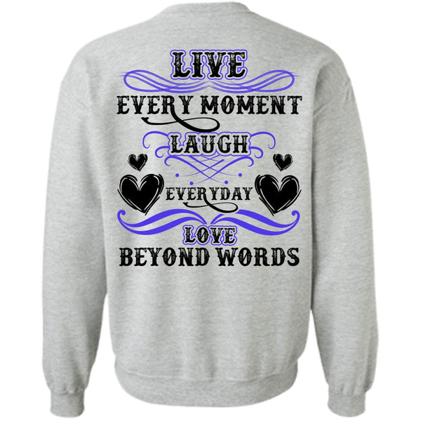 I Love My Wife T Shirt, Live Every Moment Laugh Sweatshirt