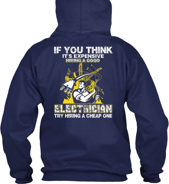 It's Expensive Hiring A Good Electrician T Shirt, Being An Electrician T Shirt