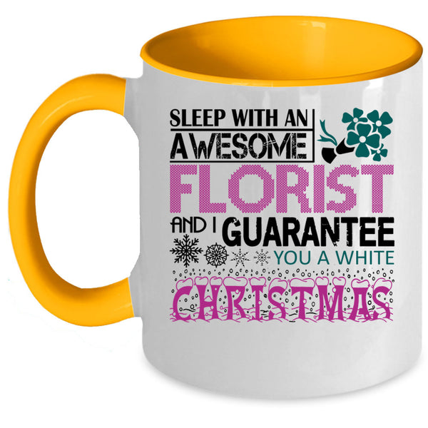 Christmas Coffee Mug, Sleep With An Awesome Florist Accent Mug