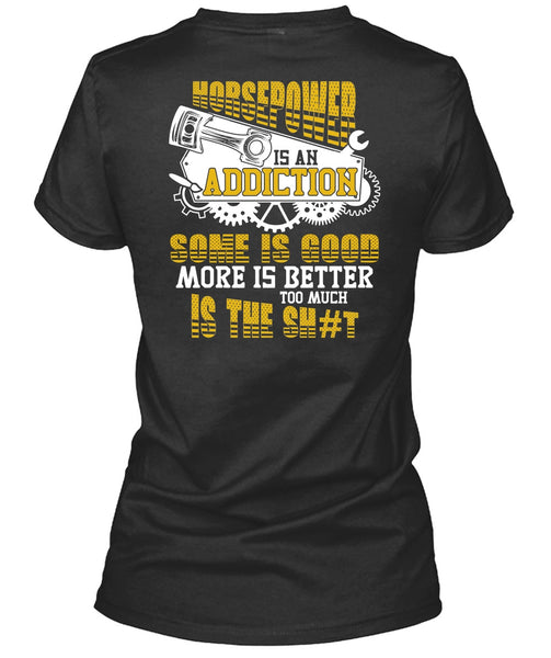 Horsepower Is An Addiction T Shirt, Being A Mechanic T Shirt