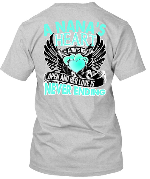A Nana's Heart Is Always Wide T Shirt, I Love Nana T Shirt