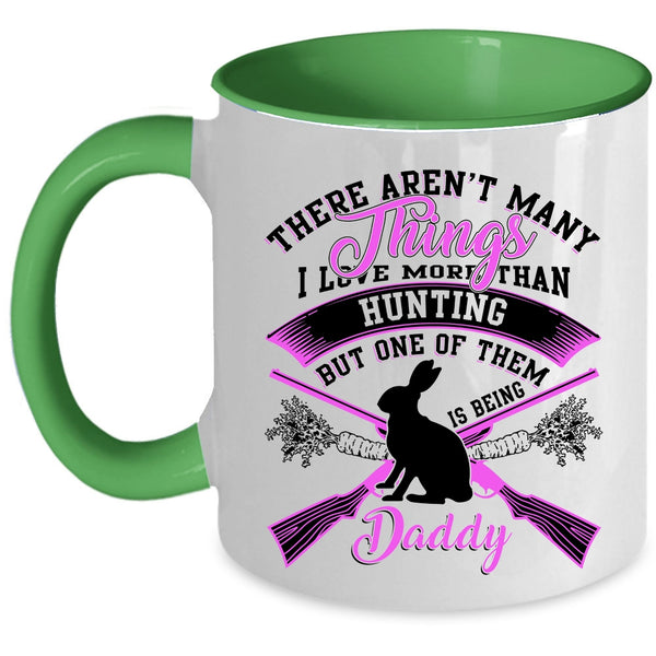 Being Daddy Coffee Mug, I Love More Than Hunting Accent Mug