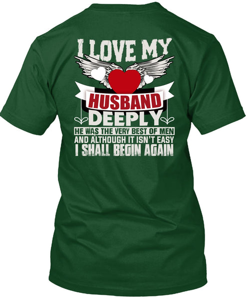 I Love My Husband T Shirt, I Shall Begin Again T Shirt