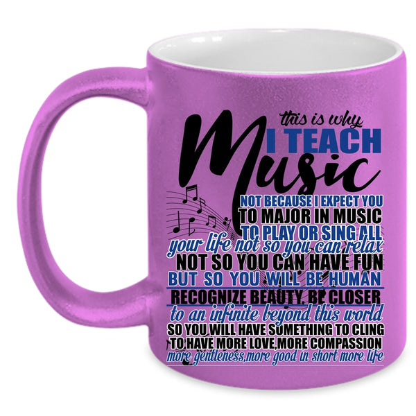 Funny Music Teacher Coffee Mug, This Is Why I Teach Music Accent Mug