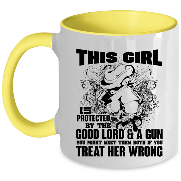 Cool Girls Coffee Mug, This Girl Is Protected By The Good Lord Accent Mug