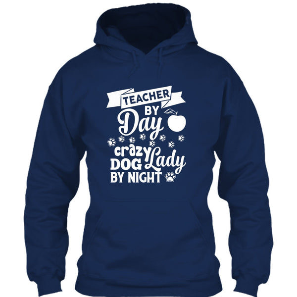 Teacher By Day T Shirt, Crazy Dog By Night T Shirt