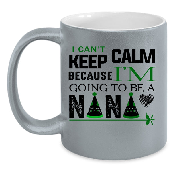 I'm Going To Be A Nana Coffee Mug, I Can't Keep Calm Accent Mug