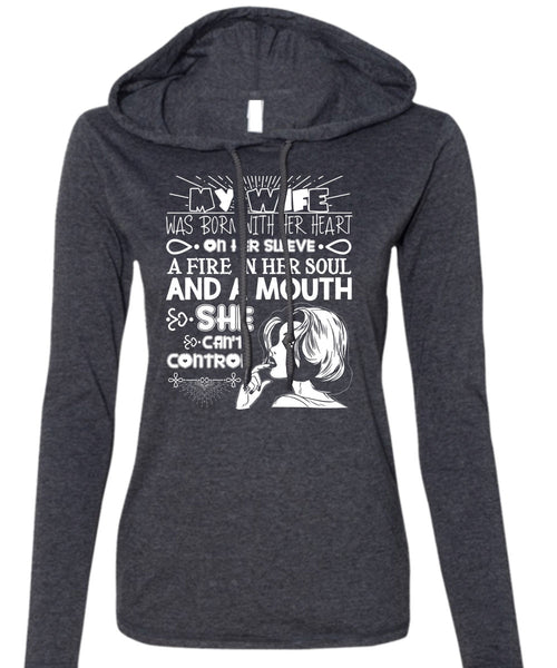 My Wife Was Born With Her Heart T Shirt, Fire In Her Soul T Shirt (Anvil Ladies Ringspun Hooded)