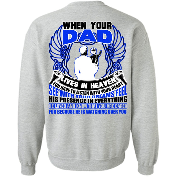 I Love My Dad T Shirt, When Your Dad Lives In Heaven Sweatshirt
