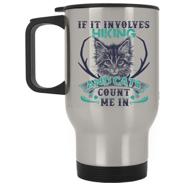 Cute Cat Lovers Travel Mug, If It Involves Hiking And Cats Mug