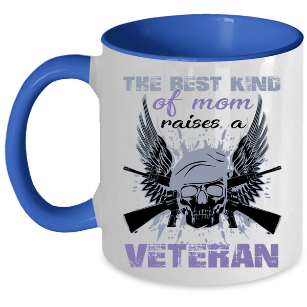 Cool Mom Coffee Mug, The Best Kind Of Mom Raises A Veteran Accent Mug