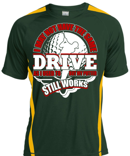I May Not Have The Same Drive T Shirt, Being A Golfer T Shirt, Cool Shirt