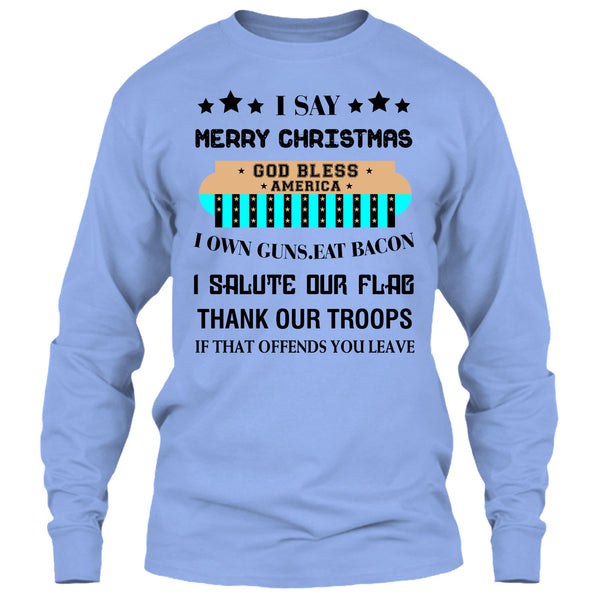 I Say Merry Christmas T Shirt, Coolest Merry Christmas T Shirt